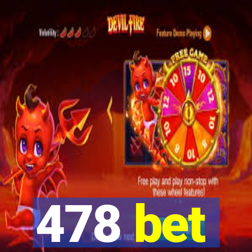 478 bet